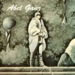 Abel Ganz : The Dangers of Strangers